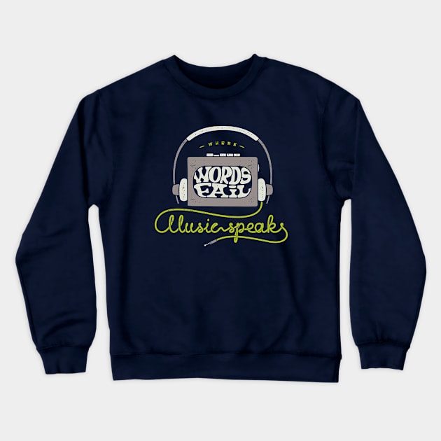 Where Word Fail Music Speaks Crewneck Sweatshirt by Mako Design 